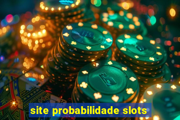 site probabilidade slots